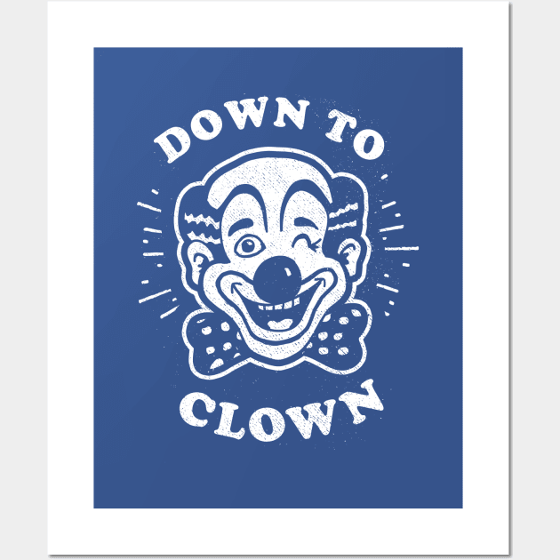 Down To Clown Wall Art by dumbshirts